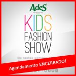 Encerrado o agendamento para participar do Ades Kids Fashion Show